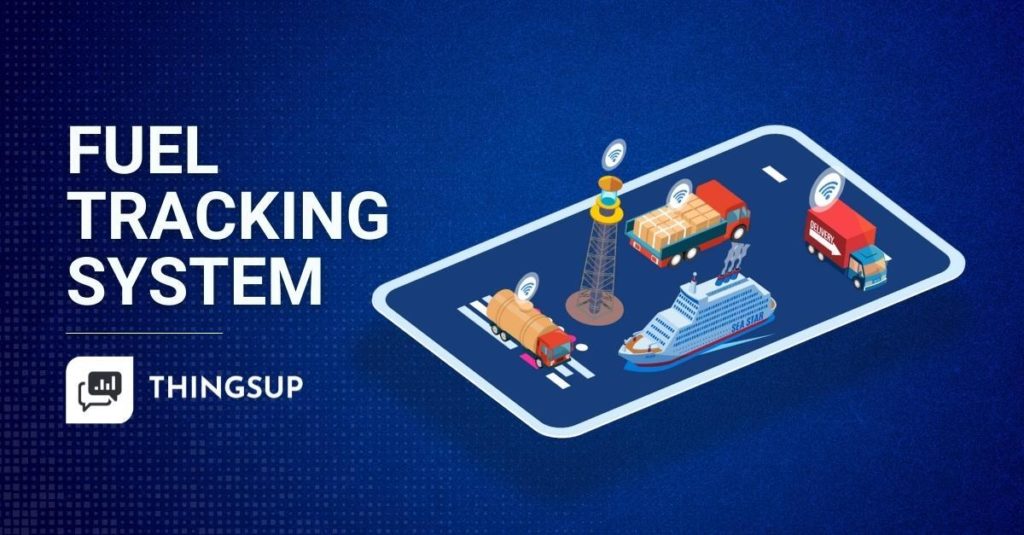 Fuel Tracking System Thingsup